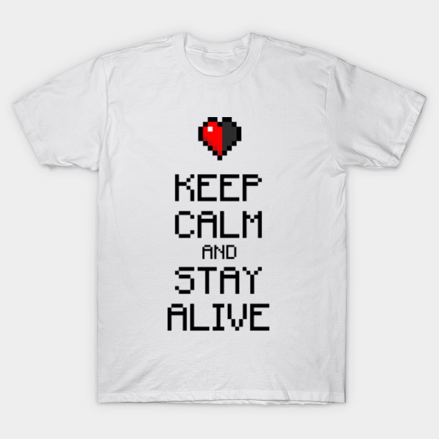 Keep calm and stay alive T-Shirt-TOZ